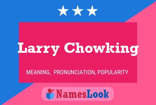 Larry Chowking 名字海报