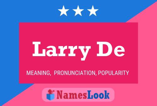 Larry De 名字海报