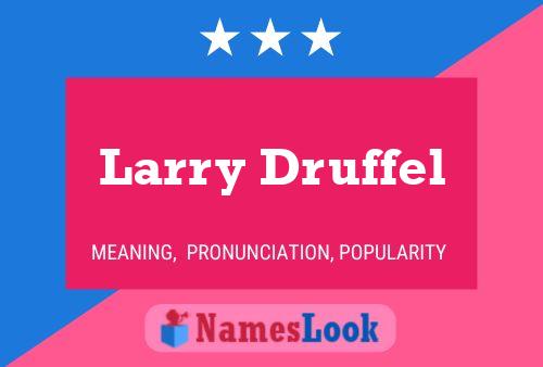 Larry Druffel 名字海报