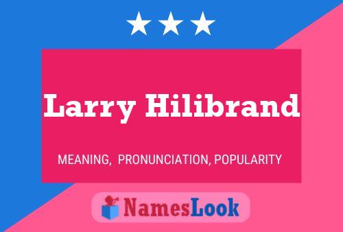 Larry Hilibrand 名字海报