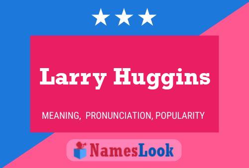 Larry Huggins 名字海报