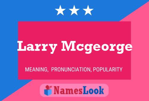 Larry Mcgeorge 名字海报