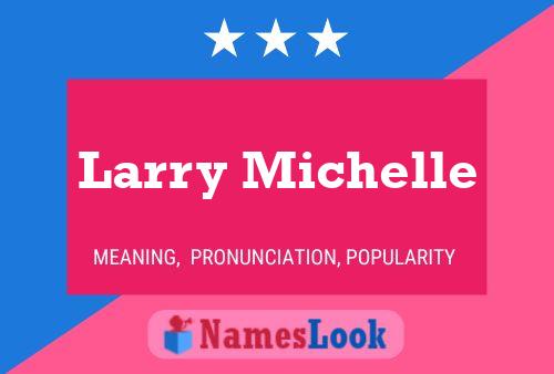 Larry Michelle 名字海报