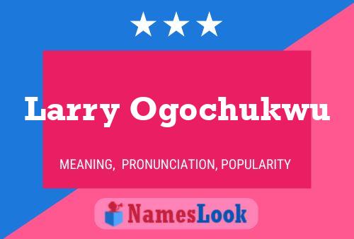 Larry Ogochukwu 名字海报