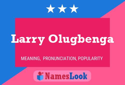 Larry Olugbenga 名字海报