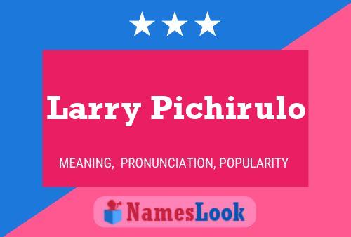 Larry Pichirulo 名字海报