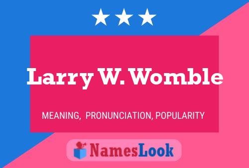 Larry W. Womble 名字海报