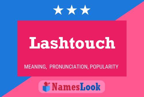 Lashtouch 名字海报