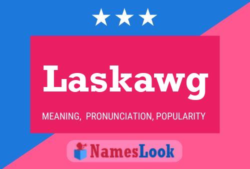 Laskawg 名字海报