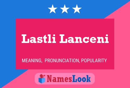 Lastli Lanceni 名字海报