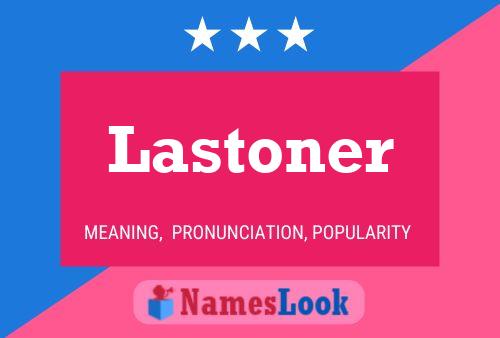 Lastoner 名字海报