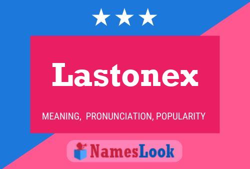 Lastonex 名字海报