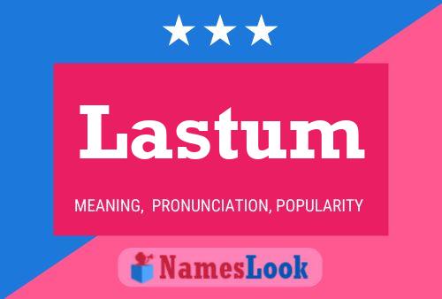 Lastum 名字海报