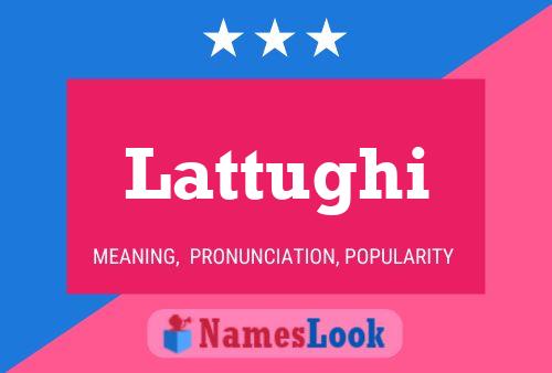 Lattughi 名字海报