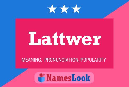 Lattwer 名字海报