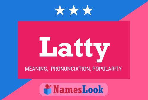 Latty 名字海报