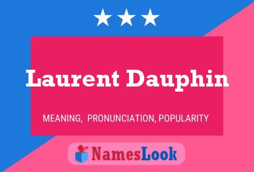 Laurent Dauphin 名字海报