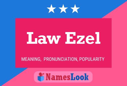 Law Ezel 名字海报