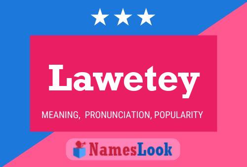 Lawetey 名字海报