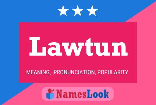 Lawtun 名字海报