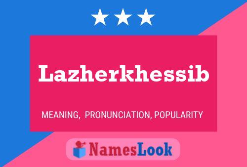 Lazherkhessib 名字海报