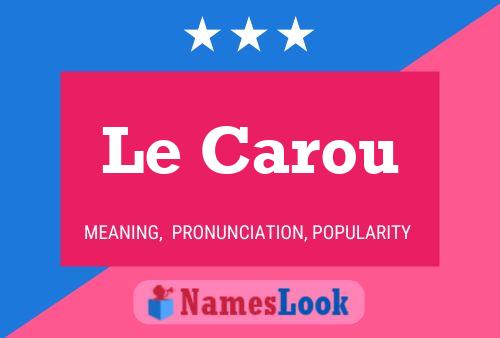 Le Carou 名字海报