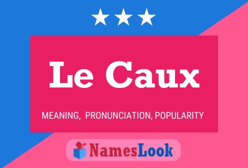 Le Caux 名字海报