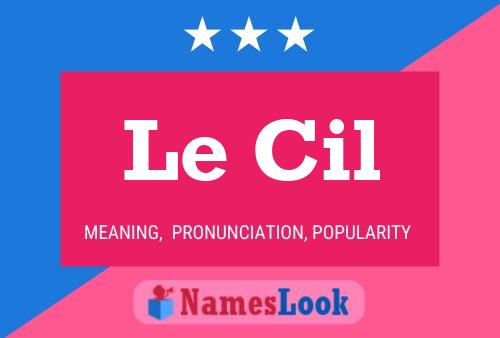 Le Cil 名字海报