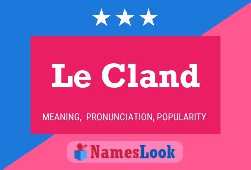 Le Cland 名字海报