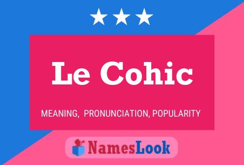 Le Cohic 名字海报