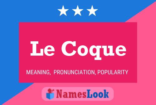 Le Coque 名字海报