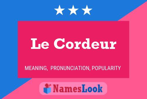 Le Cordeur 名字海报