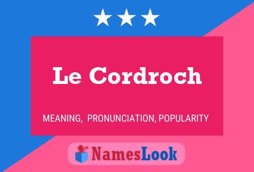 Le Cordroch 名字海报