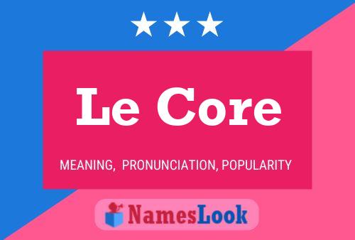 Le Core 名字海报