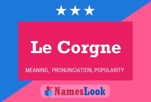 Le Corgne 名字海报