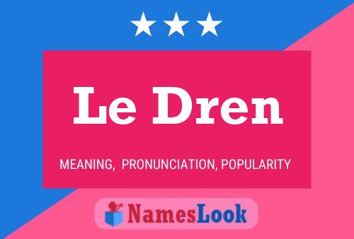 Le Dren 名字海报