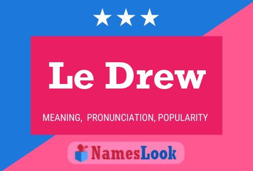 Le Drew 名字海报