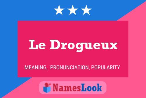 Le Drogueux 名字海报