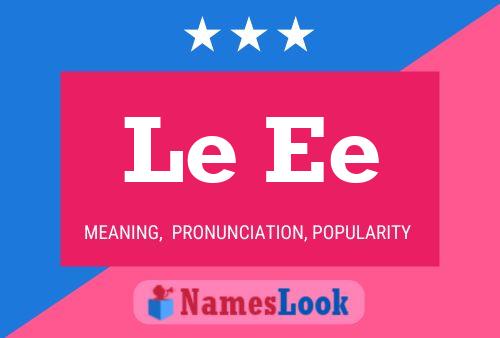 Le Ee 名字海报