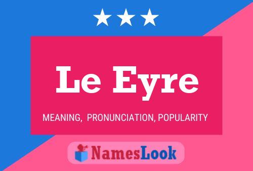 Le Eyre 名字海报