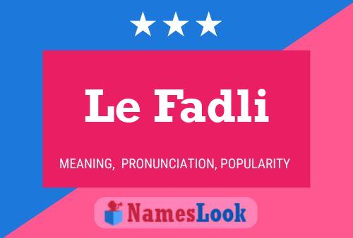 Le Fadli 名字海报