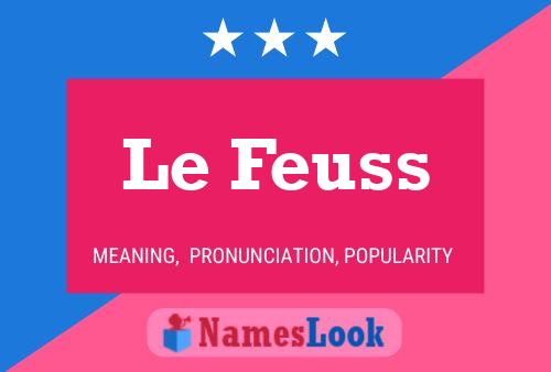 Le Feuss 名字海报