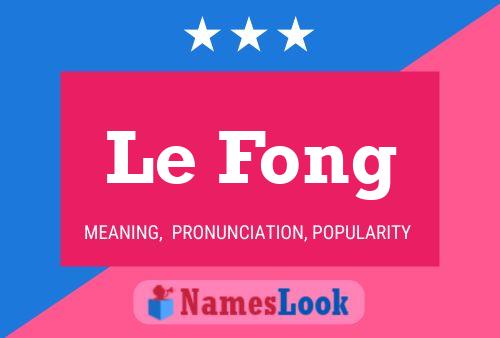 Le Fong 名字海报