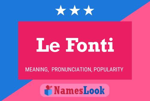 Le Fonti 名字海报