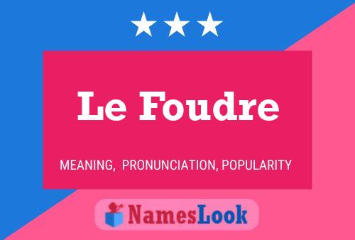 Le Foudre 名字海报