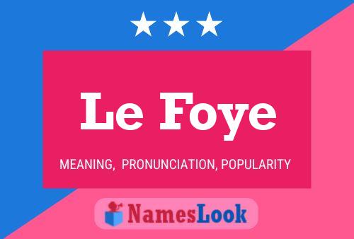 Le Foye 名字海报