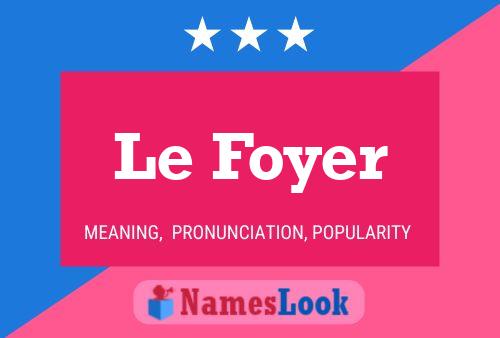 Le Foyer 名字海报