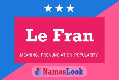 Le Fran 名字海报