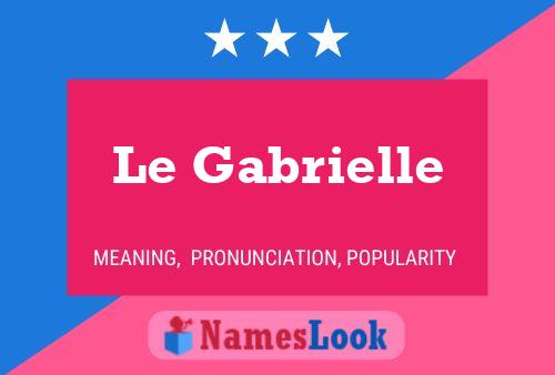 Le Gabrielle 名字海报