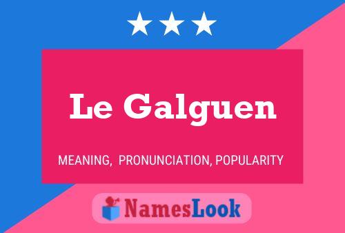 Le Galguen 名字海报